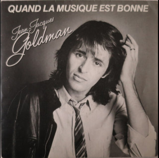 Jean-Jacques Goldman - Quand La Musique Est Bonne (1982) [7"]