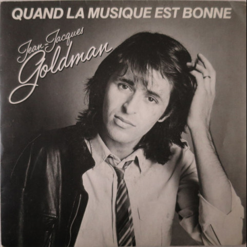 Jean-Jacques Goldman - Quand La Musique Est Bonne (1982) [7"]