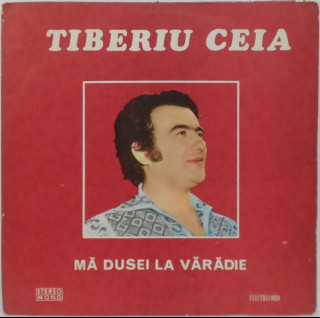Tiberiu Ceia - Mă Dusei La Vărădie (1977) [1LP]