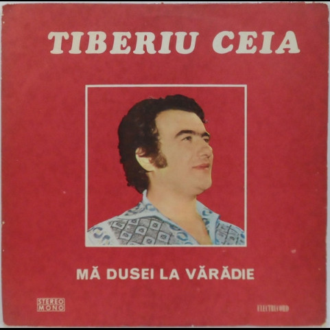 Tiberiu Ceia - Mă Dusei La Vărădie (1977) [1LP]