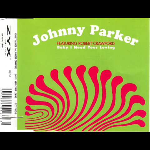 Johnny Parker Feat. Robert Crawford - Baby I Need Your Loving (1993) [1CD]