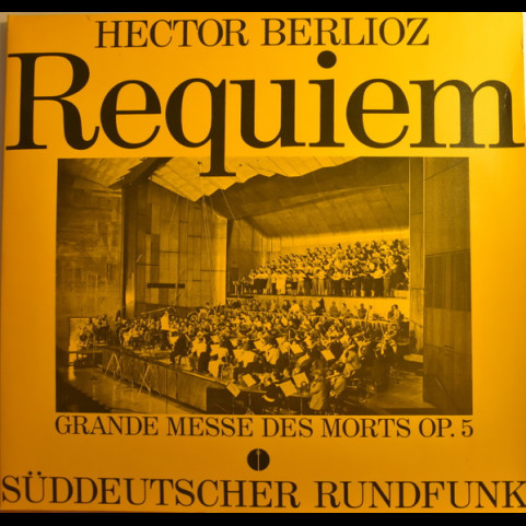Hector Berlioz, Michael Gielen, David Rendall, Kölner Rundfunkchor, Chor Der Württembergischen Staatstheater Stuttgart, Südfunk-Chor Stuttgart, Radio-Sinfonieorchester Stuttgart - Requiem Grande Messe des Morts Op. 5 (1979) [2LP]