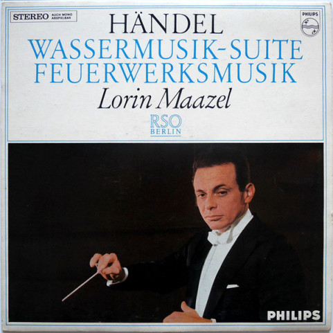 Georg Friedrich Händel - Radio-Symphonie-Orchester Berlin, Lorin Maazel - Feuerwerksmusik / Wassermusik-Suite (1966) [1LP]