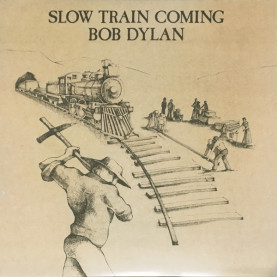 Bob Dylan - Slow Train Coming (2017) [1LP] 180g