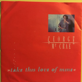 George McCrae - Take This Love Of Mine [7"]