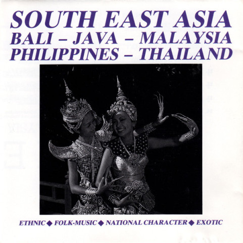 Various - South East Asia (Bali - Java - Malaysia - Philippines - Thailand) (1989) [1CD]
