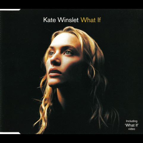 Kate Winslet - What If (2001) [1CD]