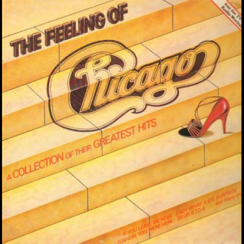 Chicago (2) - The Feeling Of (A Collection Of Their Greatest Hits) (1982) [1LP]