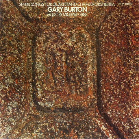 Gary Burton - Seven Songs For Quartet And Chamber Orchestra (2016) [1LP]