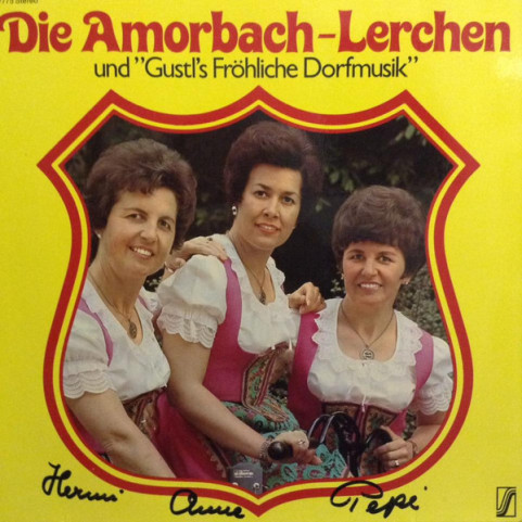 Amorbach-Lerchen, Gustl's Fröhliche Dorfmusik - Die Amorbach-Lerchen Und Amorbach-Lerchen, Gustl's Fröhliche Dorfmusik - Die Amorbach-Lerchen Und
