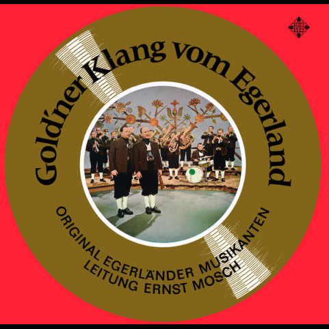 Ernst Mosch Und Seine Original Egerländer Musikanten - Gold'ner Klang Vom Egerland (1965) [1LP]