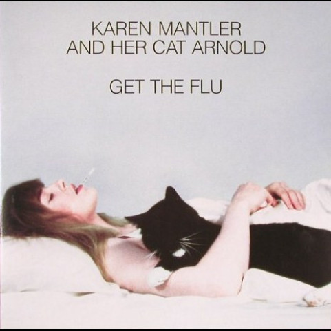 Karen Mantler And Her Cat Arnold - Get The Flu (1990) [1LP]