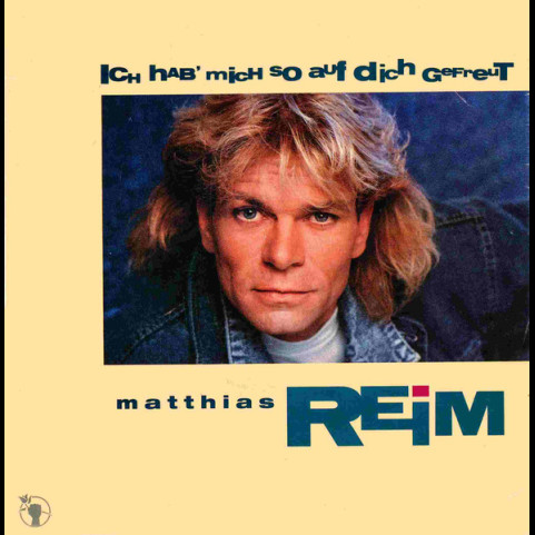 Matthias Reim - Ich Hab' Mich So Auf Dich Gefreut (1991) [7"]