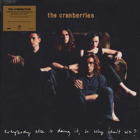 Cranberries, The - Everybody Else Is Doing It, So Why Can't We? (2018) [1LP]