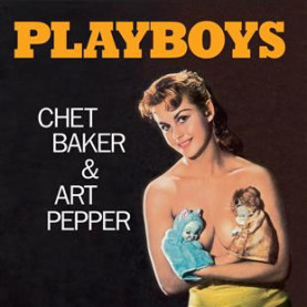 Chet Baker & Art Pepper - Playboys (2018) [1LP] 180g