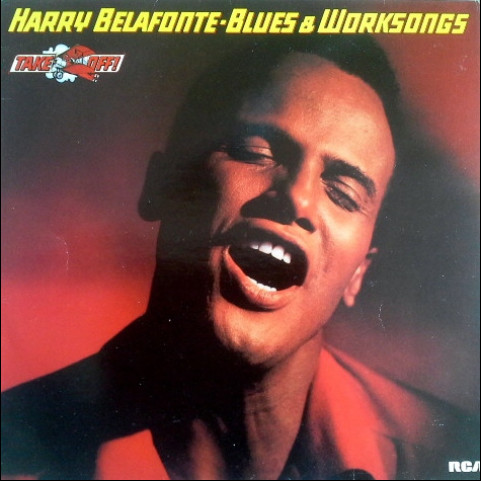 Harry Belafonte - Blues & Worksongs (1977) [1LP]