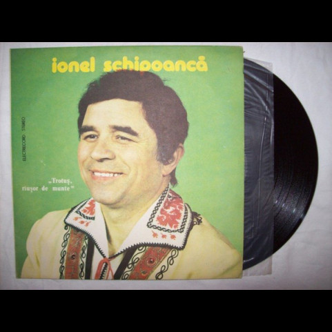 Ionel Schipoancă - Trotuș, Rîușor De Munte (1983) [1LP]