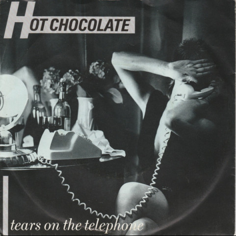 Hot Chocolate - Tears On The Telephone (1983) [7"]