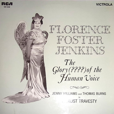 Florence Foster Jenkins / Jenny Williams And Thomas Burns - The Glory (????) Of The Human Voice [1LP]