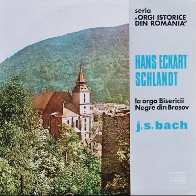 Hans-Eckart Schlandt / Johann Sebastian Bach - La Orga Bisericii Negre Din Brașov (1977) [1LP]