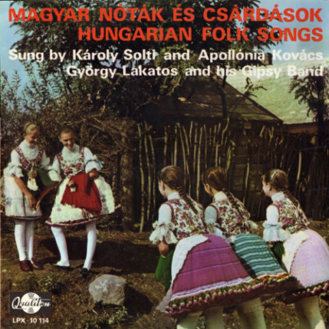 Solti Károly  And  Apollónia Kovács  -  Lakatos György És Népi Zenekara - Magyar Nóták És Csárdások (1969) [1LP]