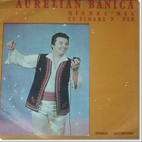 Aurelian Bănică - Mîndra Mea Cu Floare-n Păr (1983) [1LP]