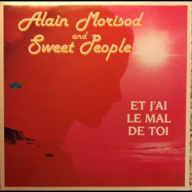 Alain Morisod And Sweet People - Et J'ai Le Mal De Toi (1986) [1LP]