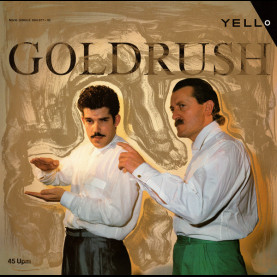 Yello - Goldrush (1986) [12"]