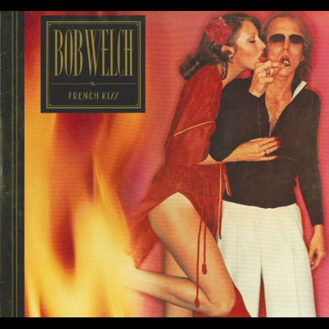 Bob Welch - French Kiss (1977) [1LP]