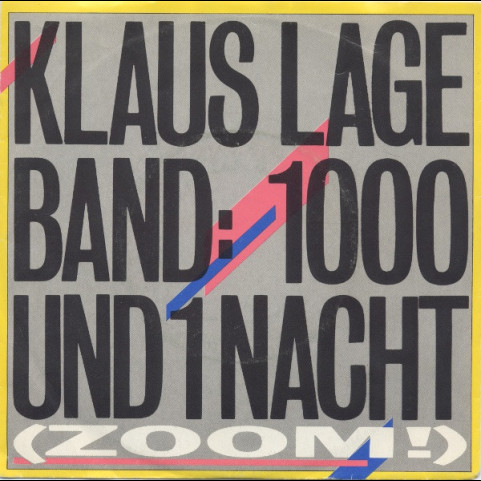 Klaus Lage Band - 1000 Und 1 Nacht (Zoom!) (1984) [7"]