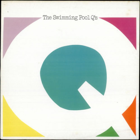 Swimming Pool Q's, The - The Swimming Pool Q's (1985) [1LP]