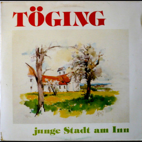 Various - Töging - Junge Stadt Am Inn (1982) [1LP]