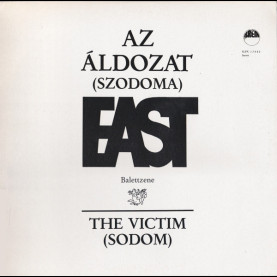 EAST (6) - Az Áldozat (Szodoma) Balettzene = The Victim (Sodom) (1984) [1LP]