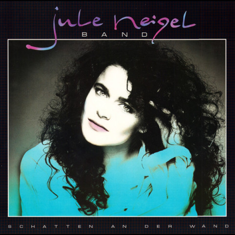 Jule Neigel Band - Schatten An Der Wand (1988) [1LP]