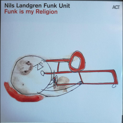 Nils Landgren Funk Unit - Funk Is My Religion (2021) [1LP]