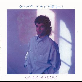 Gino Vannelli - Wild Horses (1987) [7"]
