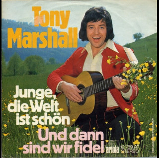 Tony Marshall - Junge, Die Welt Ist Schön (1973) [7"]