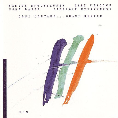 Markus Stockhausen / Gary Peacock - Cosi Lontano...Quasi Dentro (1989) [1LP]