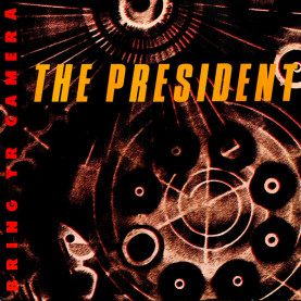 President (3), The - Bring Yr Camera (1989) [1LP]