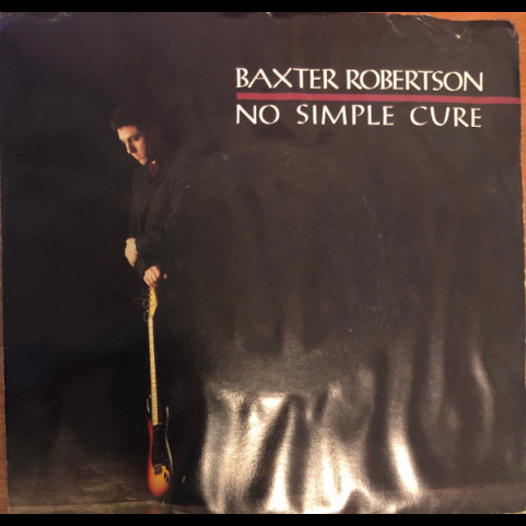Baxter Robertson - No Simple Cure (1988) [12"]