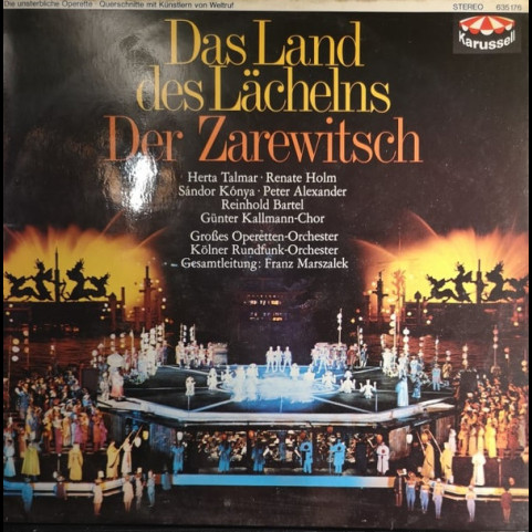 Franz Marszalek, Herta Talmar, Renate Holm, Sándor Kónya, Peter Alexander, Reinhold Bartel, Günter Kallmann Chor, Kölner Rundfunk-Sinfonie-Orchester, Orchester Franz Marszalek - Gesamtleitung: Franz Marszalek - Das Land Des Lächelns / Der Zarewitsch [1LP]