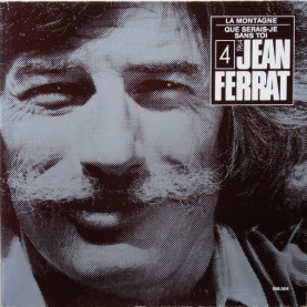 Jean Ferrat - 4 - La Montagne / Que Serais-je Sans Toi - 1964 (1980) [1LP]