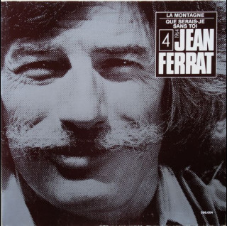 Jean Ferrat - 4 - La Montagne / Que Serais-je Sans Toi - 1964 (1980) [1LP]