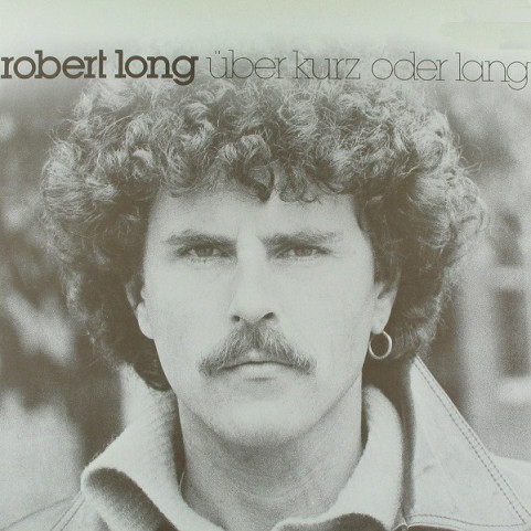 Robert Long - Über Kurz Oder Lang (1979) [1LP]