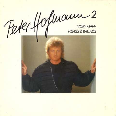 Peter Hofmann - Peter Hofmann 2 (Ivory Man / Songs & Ballads) (1984) [1LP]