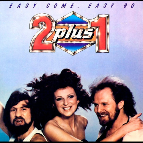 2 plus 1 - Easy Come, Easy Go (1980) [1LP]