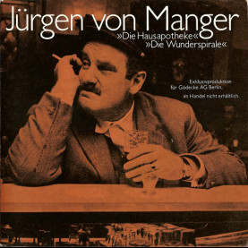 Jürgen von Manger - Die Hausapotheke / Die Wunderspirale (1969) [7"]