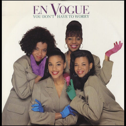 En Vogue - You Don't Have To Worry (1990) [12"]