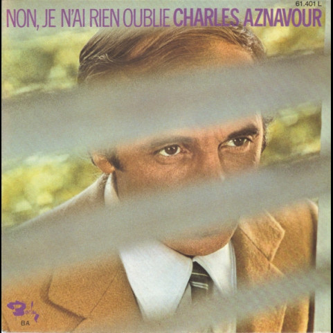 Charles Aznavour - Non, Je N'ai Rien Oublié (1971) [7"]