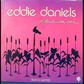 Eddie Daniels - To Bird With Love (1987) [1LP]